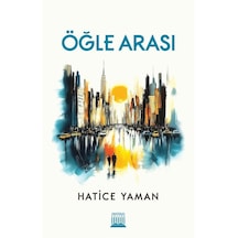 Öğle Arası / Hatice Yaman