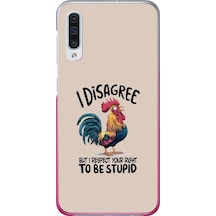 Samsung Galaxy A50 Uyumlu I Disagree Baskılı Silikon Kılıf Renkli