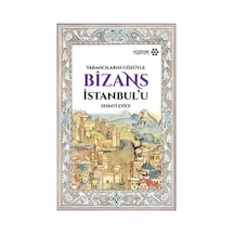 Bizans'a Yabancıların Gözüyle: Tarihsel Ve Kültürel Analiz