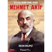 Vatan Bizim Fikir Bizim: Mehmet Akif - Ercan Dolapçı - İnkılap Kitabevi