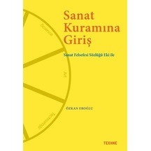 Sanat Kuramına Giriş - Özkan Eroğlu - Tekhne Yayınları