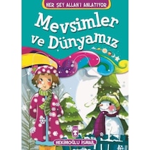 Mevsimler ve Dünyamız - Hekimoğlu İsmail - Timaş Çocuk