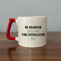 Ne Mümkün Yıkılmak Yine Doğruldum Bak Baskılı Kırmızı Kulplu D Kupa