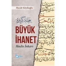 Büyük İhanet hadis İnkarı