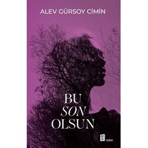 Bu Son Olsun / Alev Gürsoy Cimin