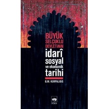 Büyük Selçuklu Devletinin Idari Sosyal Ve Ekonomik Tarihi