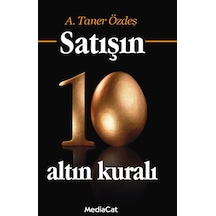 Satışın 10 Altın Kuralı - A. Taner Özdeş - MediaCat Yayıncılık