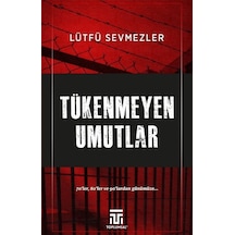 Tükenmeyen Umutlar / Lütfü Sevmezler