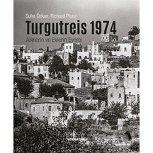 Turgutreis 1974 - Ailelerin ve Evlerin Evrimi - Richard Plunz - Literatür Yayıncılık