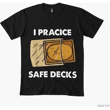 Flood Of Style I Practice Safe Decks Erkek Kadın Tişörtü %100 Pamuklu Tişörtler 3xs-3xl Üstler 1224-3 Siyah