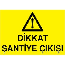 Dikkat Şantiye Çıkışı Uyarı Tabelası - 50x70 Foreks - Şa7