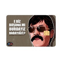 E Biz Boşuna Mı Burdayız Kredi Kartı Kaplama & Sticker