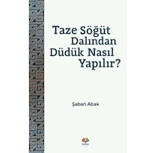 Taze Söğüt Dalından Düdük Nasıl Yapılır? - Şaban Abak - Karma Kitaplar