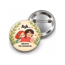 Aşk - Birlikte Güç Bulmaktır - 58mm Rozet Çok Renkli