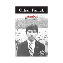 Orhan'ın İstanbul Hatıraları Ve Şehir Anlatıları