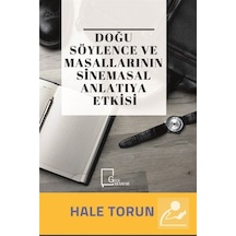 Doğu Söylence ve Masallarının Sinemasal Anlatıya Etkisi / Hale...