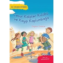 Cesur Kalpler Kulübü Ve Kayıp Kaplumbağa - İlk Okuma Kitabım