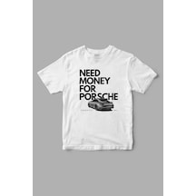 Need Money For Porsche Baskılı Tişört Beyaz