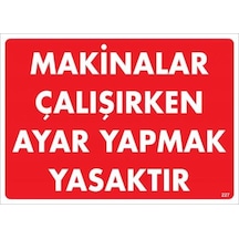 Makinalar Çalışırken Ayar Yapmak Yasaktır Uyarı Levhası 25X35 Kod (475970603)
