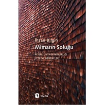Mimarın Soluğu - İhsan Bilgin - Metis Yayınları