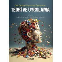 Üst Düzey Düşünme Becerileri Teori Ve Uygulama