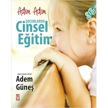 Adım Adım Çocuklarda Cinsel Eğitim -  Adem Güneş -  Timaş Yayınları