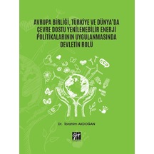 Gazi Kitabevi - Avrupa Birliği, Türkiye ve Dünya'da Çevre Do Yenilenebilir Enerji Politikalarının Uygulanmasında İnceleme 29444084