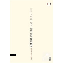 Neredeyse Hiç Hatırlamıyor - Lydia Davis