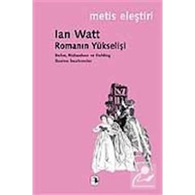 Romanın Yükselişi / Defoe. Richardson Ve Fielding Üzerine İnce...