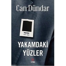 Yakamdaki Yüzler - Can Dündar - Can Yayınları