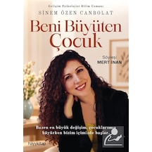 Beni Büyüten Çocuk / Uzm. Gelişim Psikoloğu Sinem Özen Canbolat