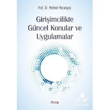 Girişimcilikte Güncel Konular ve Uygulamalar - Mehmet Marangoz - Beta Yayınları
