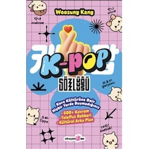 K-pop Sözlüğü & Kore Kültürüne Dair Hiçbir Yerde Duymadığınız ...