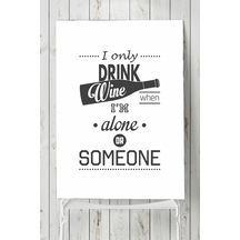 Drink Wine Alone Şarap Mutfak Poster