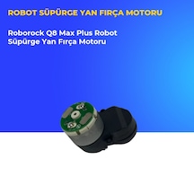 Roborock Q8 Max Plus Robot Süpürge Yan Fırça Motoru