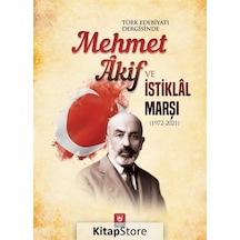 Türk Edebiyatı Dergisinde Mehmet Akif ve İstiklal Marşı 1972-2021- Türk Edebiyatı Vakfı Yayınları