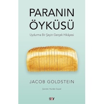 Paranın Öykusu - Uydurma Bir Şeyin Gerçek Hikayesi - Jacob Goldstein - Say Yayınları