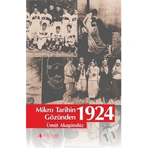 Mikro Tarihin Gözünden 1924 - Ümüt Akagündüz - Yeni İnsan Yayınevi