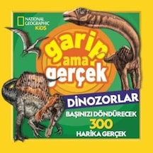 National Geographic Kids Garip Ama Gerçek Dinozorlar