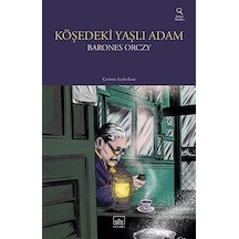 Köşedeki Yaşlı Adam - Polisiye Klasikleri - Barones Orczy - İthaki Yayınları
