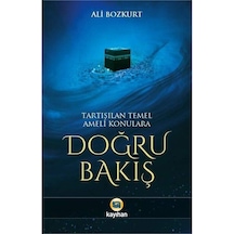 Tartışılan Temel Ameli Konulara Doğru Bakış Kapak Değişebilir