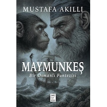 Maymunkeş & Bir Osmanlı Fantezisi / Mustafa Akıllı
