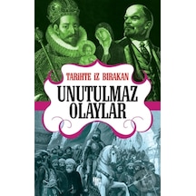 Tarihte Iz Bırakan Unutulmaz Olaylar