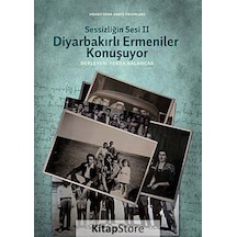 Sessizliğin Sesi 2 - Diyarbakırlı Ermeniler Konuşuyor - Ferda Balancar - Hrant Dink Vakfı Yayınları
