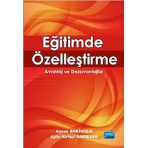 Eğitimde Özelleştirme  - Ayşen Bakioğlu  -  Aylin Kirişçi Sarıkaya  - Nobel Akademik Yayıncılık