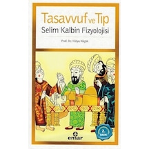 Tasavvuf ve Tıp - Hülya Küçük -  Zeynep Arzu Yegin - Ensar Neşriyat