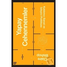 Yapay Cehennemler - Katılımcı Sanat Ve Izleyici Politikası