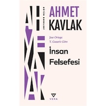 İnsan Felsefesi & Jose Ortega Y. Gasset'e Göre / Ahmet Kavlak