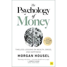 The Psychology Of Money: Timeless Lessons On Wealth, Greed, And Happiness