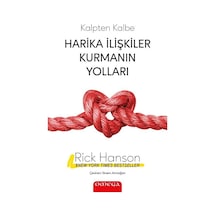 Kalpten Kalbe Harika İlişkiler Kurmanın Yolları / Rick Hanson